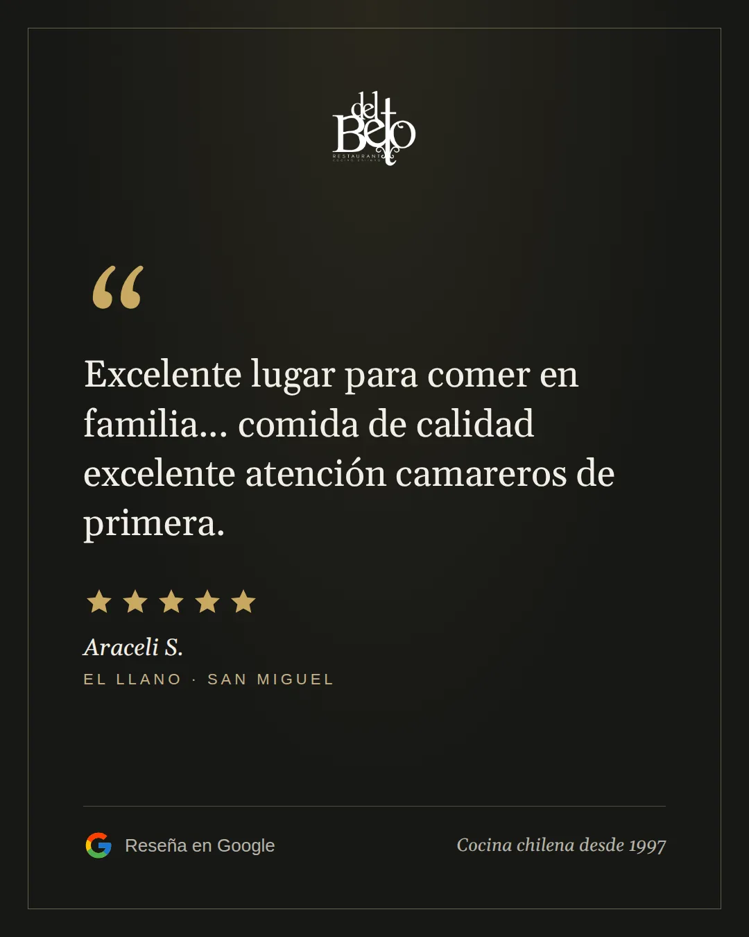 Reseña de Araceli S. en Google, 5 estrellas: Excelente lugar para comer en familia... comida de calidad excelente atención camareros de primera.