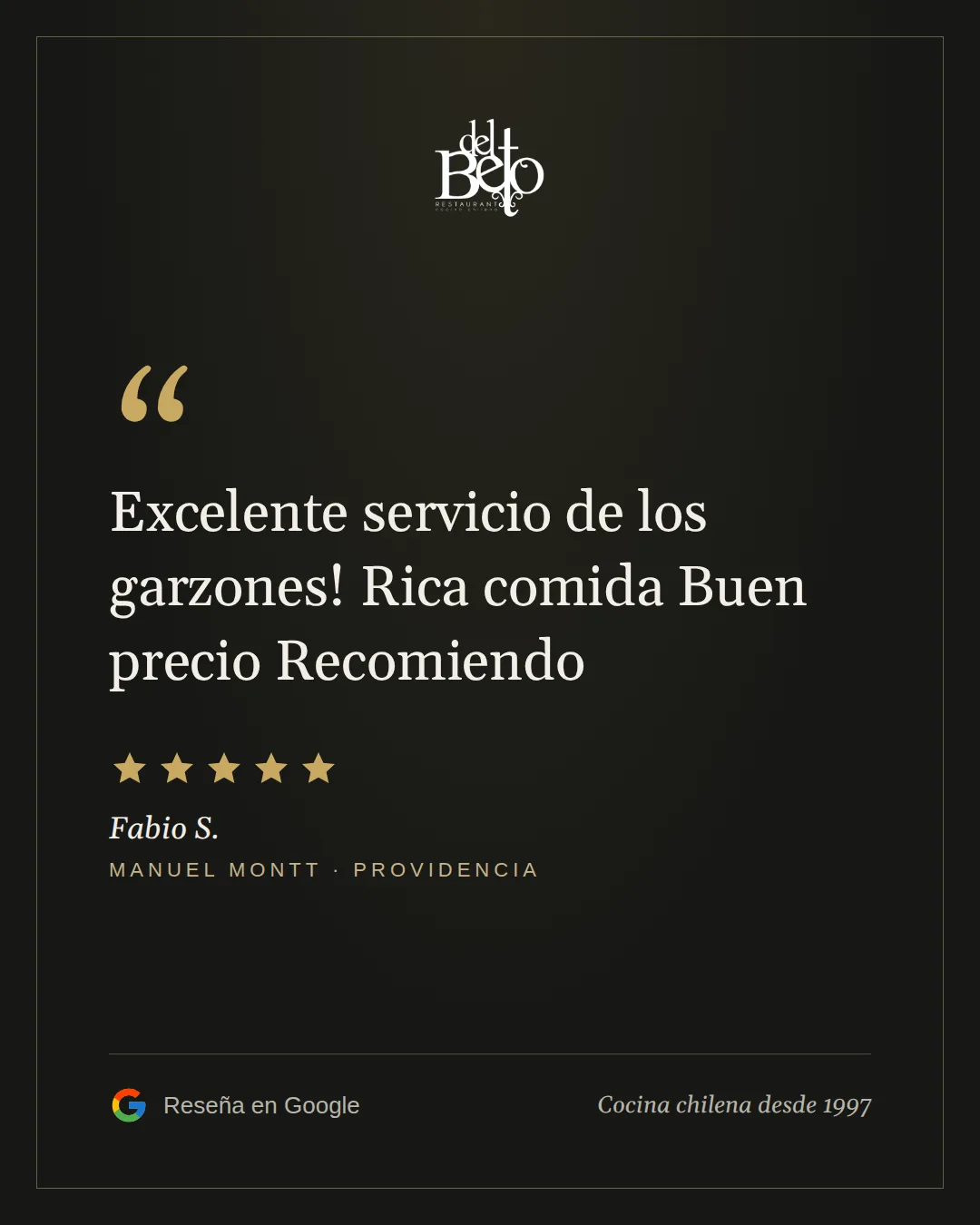 Reseña de Fabio S. en Google, 5 estrellas: Excelente servicio de los garzones! Rica comida Buen precio Recomiendo