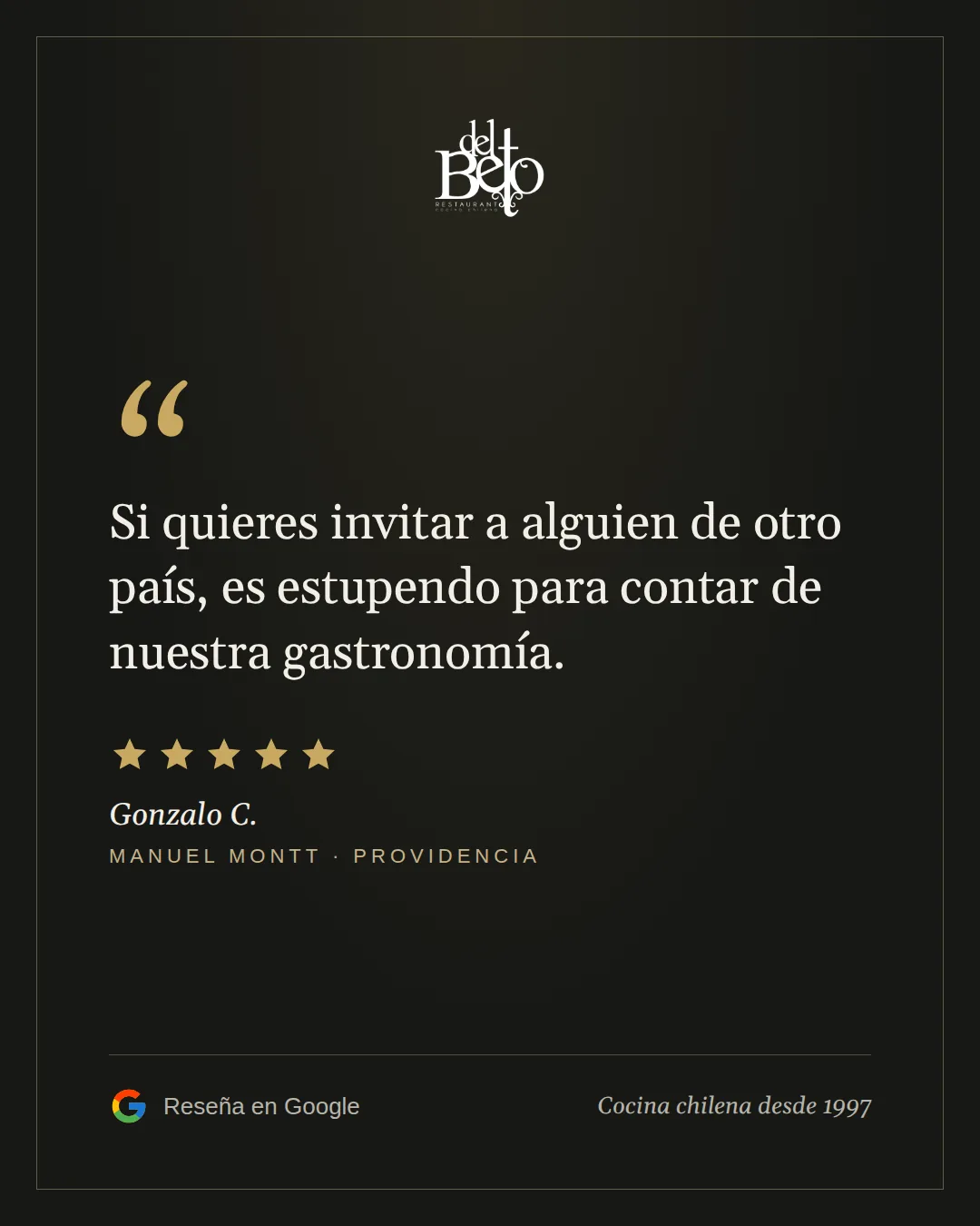 Reseña de Gonzalo C. en Google, 5 estrellas, Manuel Montt: Si quieres invitar a alguien de otro país, es estupendo para contar de nuestra gastronomía.