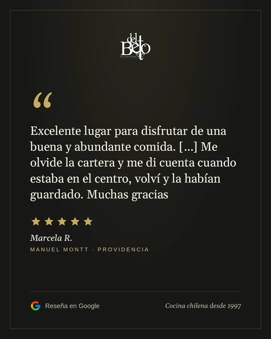 Reseña de Marcela R. en Google, 5 estrellas: Excelente lugar para disfrutar de una buena y abundante comida. Me olvide la cartera y me di cuenta cuando estaba en el centro, volví y la habían guardado. Muchas gracias