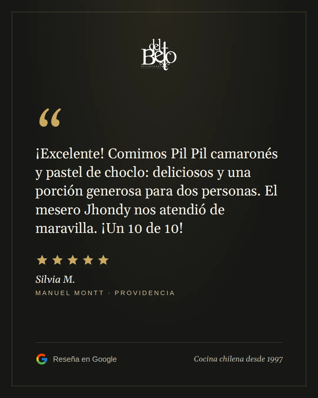 Reseña de Silvia M. en Google, 5 estrellas: ¡Excelente! Comimos Pil Pil camaronés y pastel de choclo: deliciosos y una porción generosa para dos personas. El mesero Jhondy nos atendió de maravilla. ¡Un 10 de 10!